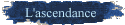 Ascendance